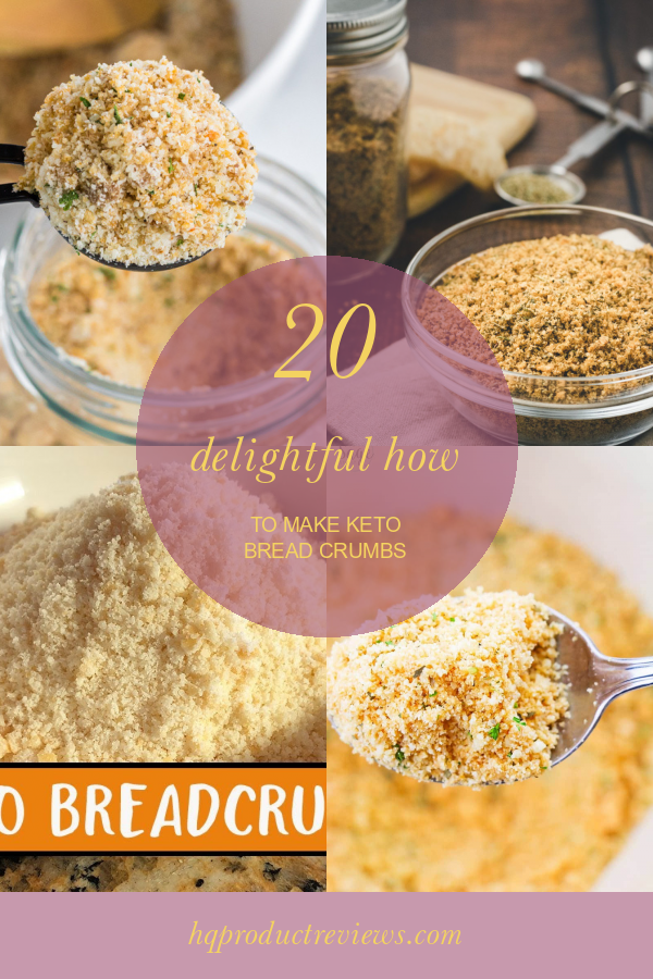 20 Delightful How to Make Keto Bread Crumbs Best Product Reviews